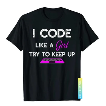 I Code Like A Girl T-Shirt Camisa Футболки Топы и футболки для мужчин Дизайнерские хлопковые летние топ-футболки