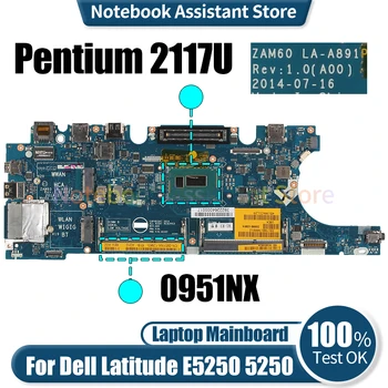 Для материнской платы ноутбука Dell Latitude E5250 5250 ZAM60 LA-A891P 0951NX SR1DX Pentium 2117U Материнская плата ноутбука протестирована
